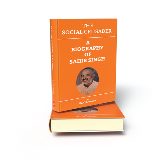 The Social Crusader: A Biography of Sahib Singh