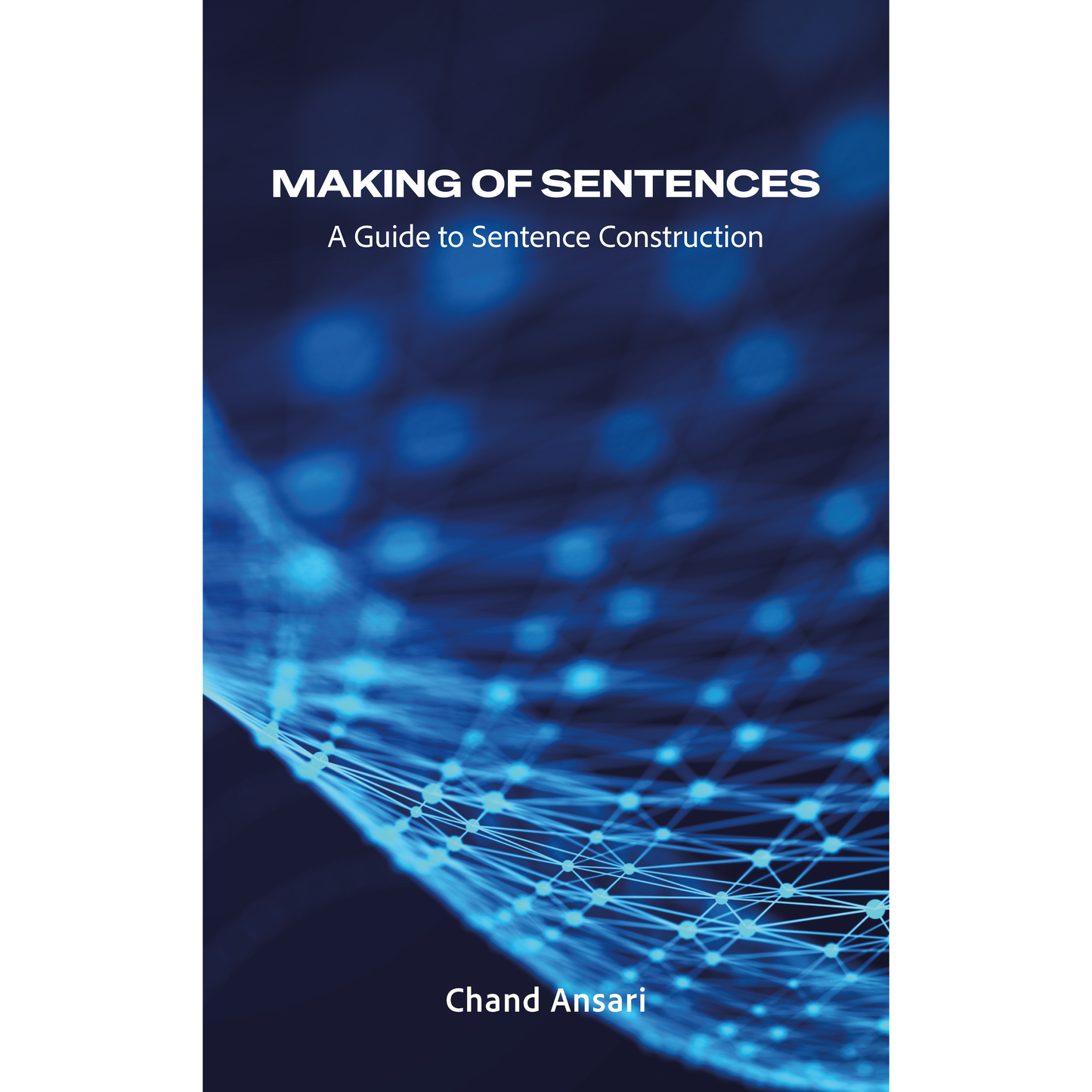Making of Sentence: A Guide to Sentence Construction