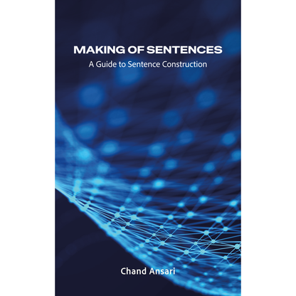Making of Sentence: A Guide to Sentence Construction