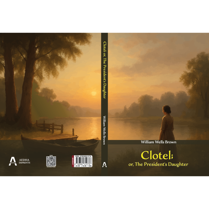 Clotel; or, The President’s Daughter