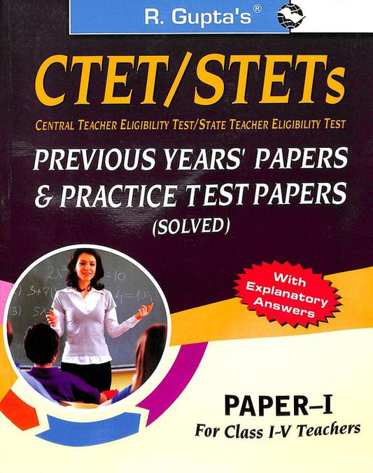 CTET: Paper-I -Previous Years' Papers & Practice Test Papers (Solved) for Class I-V Teacher Posts